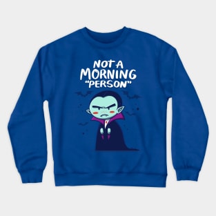 Not a Morning "person" Crewneck Sweatshirt